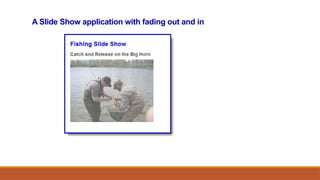 A Slide Show application with fading out and in
 