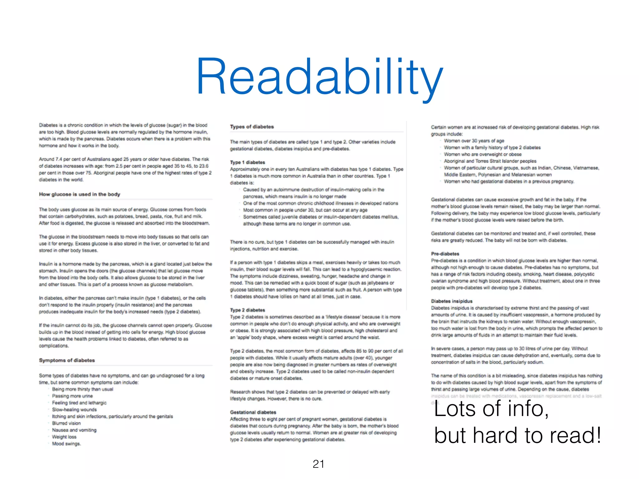 Readability
21
Lots of info,
but hard to read!
 