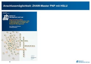 26
Anschlussmöglichkeit: ZHAW-Master PNP mit HSLU
 