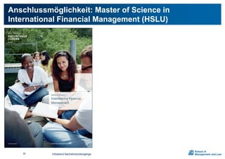 Anschlussmöglichkeit: Master of Science in
International Financial Management (HSLU)
Infoabend Bachelorstudiengänge35
 
