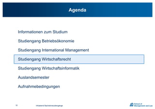 Agenda
Infoabend Bachelorstudiengänge52
Informationen zum Studium
Studiengang Betriebsökonomie
Studiengang International Management
Studiengang Wirtschaftsrecht
Studiengang Wirtschaftsinformatik
Auslandsemester
Aufnahmebedingungen
 