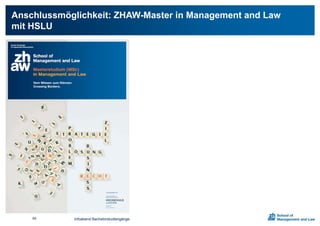 Infoabend Bachelorstudiengänge
Anschlussmöglichkeit: ZHAW-Master in Management and Law
mit HSLU
64
 
