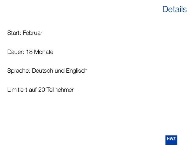 Start: Februar
Dauer: 18 Monate
Sprache: Deutsch und Englisch
Limitiert auf 20 Teilnehmer
Details
 