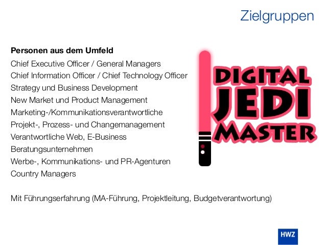 Personen aus dem Umfeld
Chief Executive Oﬃcer / General Managers
Chief Information Oﬃcer / Chief Technology Oﬃcer
Strategy und Business Development
New Market und Product Management
Marketing-/Kommunikationsverantwortliche
Projekt-, Prozess- und Changemanagement
Verantwortliche Web, E-Business
Beratungsunternehmen
Werbe-, Kommunikations- und PR-Agenturen
Country Managers
Mit Führungserfahrung (MA-Führung, Projektleitung, Budgetverantwortung)
Zielgruppen
 