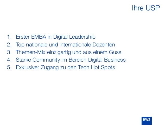 1. Erster EMBA in Digital Leadership
2. Top nationale und internationale Dozenten
3. Themen-Mix einzigartig und aus einem Guss
4. Starke Community im Bereich Digital Business
5. Exklusiver Zugang zu den Tech Hot Spots
Ihre USP
 