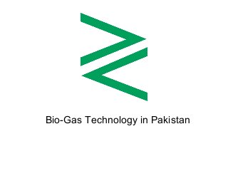 Bio-Gas Technology in Pakistan
 