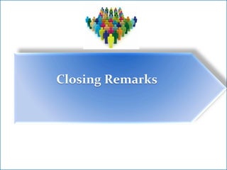 Closing	
  Remarks
 