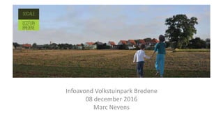 Infoavond Volkstuinpark Bredene
08 december 2016
Marc Nevens
 