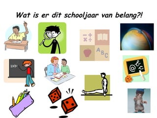 Wat is er dit schooljaar van belang?! 
