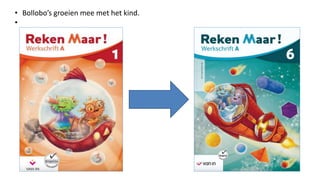 • Bollobo’s groeien mee met het kind.
•
 