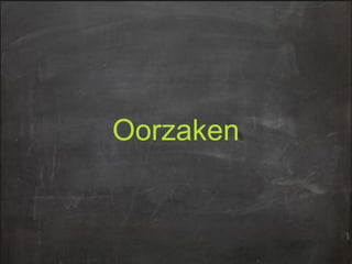 Oorzaken

 
