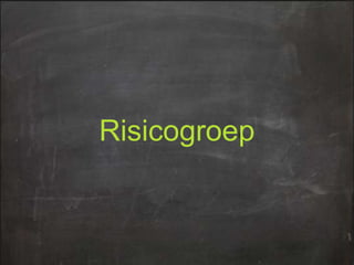 Risicogroep

 