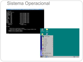Sistema Operacional
 