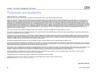 Infoboom - The Future of Storage with Tony Pearson


Trademarks and disclaimers
© IBM Corporation 2011. All rights reserved.
References in this document to IBM products or services do not imply that IBM intends to make them available in every country.

Adobe, the Adobe logo, PostScript, and the PostScript logo are either registered trademarks or trademarks of Adobe Systems Incorporated in the United States, and/or other countries. IT
Infrastructure Library is a registered trademark of the Central Computer and Telecommunications Agency which is now part of the Office of Government Commerce. Intel, Intel logo, Intel
Inside, Intel Inside logo, Intel Centrino, Intel Centrino logo, Celeron, Intel Xeon, Intel SpeedStep, Itanium, and Pentium are trademarks or registered trademarks of Intel Corporation or its
subsidiaries in the United States and other countries. Linux is a registered trademark of Linus Torvalds in the United States, other countries, or both. Microsoft, Windows, Windows NT, and
the Windows logo are trademarks of Microsoft Corporation in the United States, other countries, or both. ITIL is a registered trademark, and a registered community trademark of the Office of
Government Commerce, and is registered in the U.S. Patent and Trademark Office. UNIX is a registered trademark of The Open Group in the United States and other countries. Java and all
Java-based trademarks and logos are trademarks or registered trademarks of Oracle and/or its affiliates. Cell Broadband Engine is a trademark of Sony Computer Entertainment, Inc. in the
United States, other countries, or both and is used under license therefrom. Linear Tape-Open, LTO, the LTO Logo, Ultrium, and the Ultrium logo are trademarks of HP, IBM Corp. and
Quantum in the U.S. and other countries.

Other product and service names might be trademarks of IBM or other companies. Information is provided "AS IS" without warranty of any kind.

The customer examples described are presented as illustrations of how those customers have used IBM products and the results they may have achieved. Actual environmental costs and
performance characteristics may vary by customer.

Information concerning non-IBM products was obtained from a supplier of these products, published announcement material, or other publicly available sources and does not constitute an
endorsement of such products by IBM. Sources for non-IBM list prices and performance numbers are taken from publicly available information, including vendor announcements and vendor
worldwide homepages. IBM has not tested these products and cannot confirm the accuracy of performance, capability, or any other claims related to non-IBM products. Questions on the
capability of non-IBM products should be addressed to the supplier of those products.

All statements regarding IBM future direction and intent are subject to change or withdrawal without notice, and represent goals and objectives only.

Some information addresses anticipated future capabilities. Such information is not intended as a definitive statement of a commitment to specific levels of performance, function or delivery
schedules with respect to any future products. Such commitments are only made in IBM product announcements. The information is presented here to communicate IBM's current investment
and development activities as a good faith effort to help with our customers' future planning.

Performance is based on measurements and projections using standard IBM benchmarks in a controlled environment. The actual throughput or performance that any user will experience will
vary depending upon considerations such as the amount of multiprogramming in the user's job stream, the I/O configuration, the storage configuration, and the workload processed.
Therefore, no assurance can be given that an individual user will achieve throughput or performance improvements equivalent to the ratios stated here.

Prices are suggested U.S. list prices and are subject to change without notice. Starting price may not include a hard drive, operating system or other features. Contact your IBM
representative or Business Partner for the most current pricing in your geography.

Photographs shown may be engineering prototypes. Changes may be incorporated in production models.

Trademarks of International Business Machines Corporation in the United States, other countries, or both can be found on the
World Wide Web at http://www.ibm.com/legal/copytrade.shtml.




                                                                                                                                                                   ZSP03490-USEN-00


39                                                                                                                                                                    © 2011 IBM Corporation
 