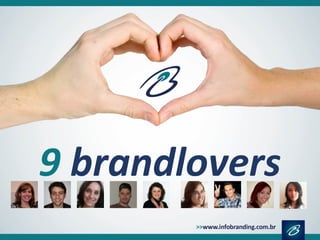 9 brandlovers
 