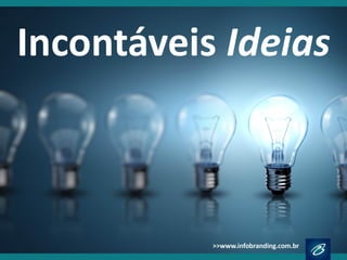 Incontáveis Ideias  