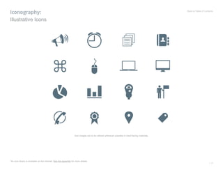 | 17
Iconography:
Illustrative Icons
Back to Table of Contents
*An icon library is available on the intranet. See the appe...