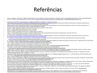 • Abreu, N., Baldanza, R. & Gondim, S (2009). Os Grupos focais on-line: das reflexões conceituais à aplicação em ambiente virtual. In Journal of Information Systems and Technology Management ,
Vol. 6, No. 1, 2009, p. 05-24. Recuperado em 18 abril de 2014, de http://www.scielo.br/scielo.php?script=sci_arttext&pid=S1807-17752009000100002&lng=pt&nrm=iso
•
• Alberta Government (2010). Inspiring Education. A dialogue with Albertans. Recuperado em 7 fevereiro, 2013, de
http://education.alberta.ca/media/7145083/inspiring%20education%20steering%20committee%20report.pdfAlberta Government (2010b). Inspiring Action on Education. Recuperado em 7
fevereiro, 2013, de: http://ideas.education.alberta.ca/media/2905/inspiringaction%20eng.pdf
• Alberta Education (2011). Framework for Student Learning. Competencies for Engaged Thinkers and Ethical Citizens with an Entrepreneurial Spirit. Government of Alberta. Recuperado em 7
fevereiro 2013, de: http://www.education.alberta.ca/media/6581166/framework.pdf
• Ausubel, D. (2003). Aquisição e retenção de conhecimentos: uma perspectiva cognitiva. Lisboa: Plátano.
• Bauman, Z. (2001). Modernidade líquida. Rio de Janeiro: Jorge Zahar.
• Bardin, L. (1995)Análise de Conteúdo. Edições 70. Lisboa: Portugal
• Castells, M. (2002). A Sociedade em Rede. Lisboa: Fundação Calouste Gulbenkian.
• Delors, J. (coord.) (1996). Educação, um tesouro a descobrir. Relatório para a Unesco da Comissão Internacional sobre a Educação para o século XXI. Porto: Asa.
• Dolabela, F. (2003). Pedagogia Empreendedora. São Paulo: Editora de Cultura.
• EC - European Commission (2012). Entrepreneuship Education at School in Europe – National Strategies Curricula and Learning Outcomes. Bruxelas. Recuperado em 30 de março 2014, de:
http://eacea.ec.europa.eu/education/eurydice/documents/thematic_reports/135EN.pdf
• EC - European Commission (2009). Entrepreneurship in vocational education and training. Final report of the expert group. November, 2009. Recuperado em 30 de março 2014 de:
• http://ec.europa.eu/enterprise/policies/sme/files/smes/vocational/entr_voca_en.pdf
• EC - European Commission (2008). Digital Literacy - European Commission Working Paper and Recommendations from Digital Literacy High-Level Expert Group ( inclusion Be Part of It!). Recuperado
em 20 dezembro 2008, de: http://ec.europa.eu/Information_society/events/e_inclusion/2008/doc
• Lévy, P. (1998). A Inteligência Coletiva: por uma antroplogia do ciberespaço. São paulo: Edições Loyola.
• Lévy, P. (2000). Filosofia Word: o mercado, o ciberespaço, a consciência. Lisboa: Instituto Piaget.
• OCDE (2005) The definition and Selection of key Competencies. Recuperado em 30 março 2014 de: http://www.oecd.org/pisa/35070367.pdf
• OCDE (2013). PISA 2015 DRAFT COLLABORATIVE PROBLEM SOLVING FRAMEWORK. Recuperado em 29 março 2013 de:
• http://www.oecd.org/pisa/pisaproducts/Draft%20PISA%202015%20Collaborative%20Problem%20Solving%20Framework%20.pdf
• Okada, A., Serra, A.., Ribeiro, S., & Pinto, S. (2013). Competências-chave para coaprender e coinvestigar na era digital. In III Colóquio Luso-Brasileiro de Educação a Distância e Elearning. Lisboa:
Rede de Pesquisa Aberta COLEARN, pp. 1–33. Recuperado em 30 março. 2014 de: http://lead.uab.pt/OCS/index.php/CLB/club/paper/view/316
• Okada, A., Serra, A., Barros, D., Ribeiro, S.& Pinto, S. (2014).Competencias-clave para coaprender y coinvestigar en la era digital en entrornos abiertos y massivos. In A. Okada (Ed.), Recursos
Educacionais Abertos & Redes Sociais . EdUEMA, pp. 177-204.
• Perrenoud, P. (1995). Des savoirs aux competences: de quoi parle-t-on en parlant de competences? In in Pédagogie collégiale (Québec), Vol. 9, n° 1, octobre 1995, pp. 20-24. Recuperado em 30
março 2014 de: http://www.unige.ch/fapse/SSE/teachers/perrenoud/php_main/php_1995
• Selber, S. (2004). Multiliteracies for a Digital Age. Carbondale: Southern Illinois University Press.
• Senges, M., Brown, J. & Rheingold, H. (2008) Entrepreneurial learning in the networked age. How new learning environments foster entrepreneurship and innovation. Paradigms 1, December 2008,
pp. 125-140. Recuperado em 22 março 2014, de: http://www.gencat.cat/diue/doc/doc_52863486_3.pdf
• Santaella, L. (2013). Comunicação ubíqua. Repercussões na cultura e na educação. São Paulo: Paulus.
• Silva, Bento & Ferreira, Maria da Conceição (2009). Interacção(ões) Online e categorias de análise sobre interacções: um diálogo em construção. In Bento D. Silva, Leandro S. Almeida, Alfonso Barca
& Manuel Peralbo (orgs.). Actas do X Congresso Internacional Galego-Português de Psicopedagogia. Braga: Universidade do Minho, pp. 5780-5794
• Souza, K. & Silva, B. (2013a). Desenvolvimento de Inovações Pedagógicas para o Currículo de Empreendedorismo Digital em Portugal. In: Gomes, Mª. et. al. (orgs.), Atas da VIII Conferência
Internacional de TIC na Educação - Challenges 2013, Aprender a qualquer hora e em qualquer lugar. Braga: Centro de Competência TIC, pp. 699-714.
• Souza, K. & Silva, B. (2013b). Nativos Digitais: Atreve-te a empreender. In: Ferreira, C., Domingos, A. & Spínola, C., Atas do I Colóquio Cabo-Verdiano de Educação, “Nas pegadas das reformas
educativas”. Praia: Universidade de Cabo Verde, pp. 435-447.
• Tapia, A. & Ferreira, J. (2011). Competências Empreendedoras. Instituto do Emprego e Formação Profissional. Lisboa - Portugal. Recuperado em 30 março 2014 de: http://www.tree-
institute.org/publica/ref%20formacao%20compet%20empreend%20IEFP.pdf
• UNESCO (2013). Currículo integrado para o Ensino Médio: das normas à prática transformadora In. Marilza Regattieri e Jane M. Castro Brasília (org.). Recuperado em 30 março2014 de:
http://www.unesco.org/new/pt/brasilia/about-this office/singleview/news/prototipos_curriculares_de_ensino_medio_e_ensino_medio_integrado_resumo_executivo/
Referências
 
