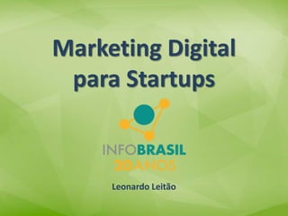 Leonardo LeitãoMarketing Digitalpara Startups  