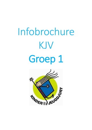 Infobrochure
KJV
Groep 1
 