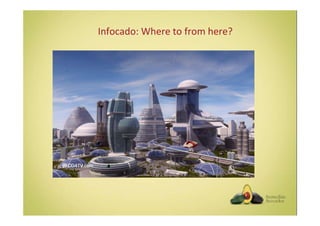 Infocado: Where to from here?
 