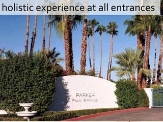 holistic experience at all entrances