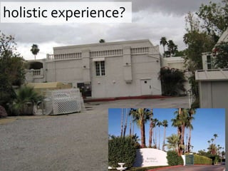 holistic experience?