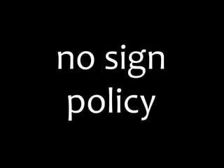 no sign policy
