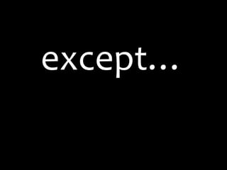 except…