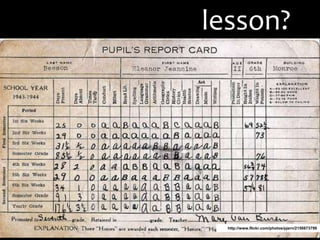 lesson?http://www.flickr.com/photos/pjern/2150873799