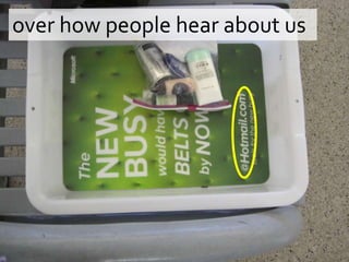 over how people hear about us