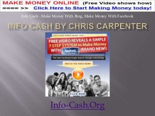 Info-Cash.Org
Info Cash - Make Money With Bing, Make Money With Facebook
 