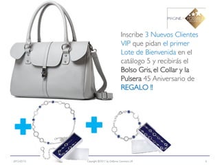 Inscribe 3 Nuevos Clientes
                                          VIP que pidan el primer
                                          Lote de Bienvenida en el
                                          catálogo 5 y recibirás el
                                          Bolso Gris, el Collar y la
                                          Pulsera 45 Aniversario de
                                          REGALO !!




+            +
2012-03-15   Copyright ©2011 by Oriflame Cosmetics SA                  6
 