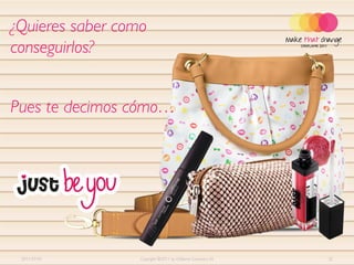 ¿Quieres saber como
conseguirlos?


Pues te decimos cómo…




 2011-07-01       Copyright ©2011 by Oriflame Cosmetics SA   32
 