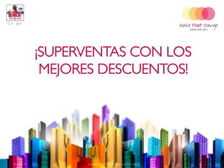 C11 - 2011




                ¡SUPERVENTAS CON LOS
                 MEJORES DESCUENTOS!




   2011-07-22         Copyright ©2011 by Oriflame Cosmetics SA   6
 