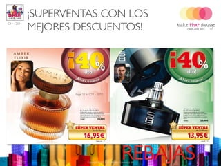 ¡SUPERVENTAS CON LOS
                MEJORES DESCUENTOS!
C11 - 2011




                       Page 11 in C11 - 2011                               Page 3 in C11 - 2011




   2011-07-22                   Copyright ©2011 by Oriflame Cosmetics SA                    7
 