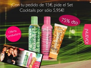 ¡Con tu pedido de 15€, pide el Set
                 Cocktails por sólo 5,95€!




                                                                     ¡NUEVO!
2012-07-20                Copyright ©2012 by Oriflame Cosmetics SA   4
 