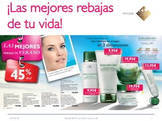 ¡Las mejores rebajas
de tu vida!




2012-07-20   Copyright ©2011 by Oriflame Cosmetics SA   7
 