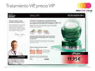 Tratamiento VIP, precio VIP




                 Copyright ©2011 by Oriflame Cosmetics SA   14
 