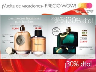 ¡Vuelta de vacaciones- PRECIO WOW!




                                                                        ¡30% dto!
Page 122-123 in C13 - 2011




      2011-09-06             Copyright ©2011 by Oriflame Cosmetics SA           23
 