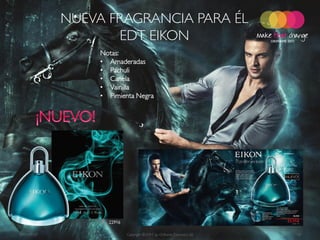 NUEVA FRAGRANCIA PARA ÉL
                    EDT EIKON
                  Notas:
                  • Amaderadas
                  • Pachuli
                  • Canela
                  • Vainilla
                  • Pimienta Negra




                    22916

2011-09-27                  Copyright ©2011 by Oriflame Cosmetics SA   18
 