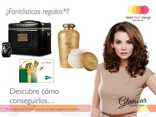 ¡¡Fantásticos regalos*!!




   Descubre cómo
   conseguirlos…
*Los regalos se enviarán una vez se hayan pagado los pedidos
  2011-09-27                                 Copyright ©2011 by Oriflame Cosmetics SA   26
 