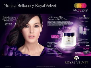 Monica Bellucci y Royal Velvet




 2011-09-27       Copyright ©2011 by Oriflame Cosmetics SA   6
 
