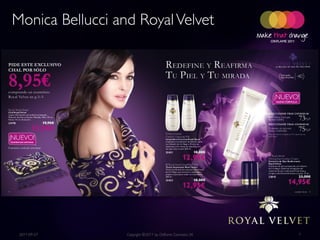 Monica Bellucci and Royal Velvet




 2011-09-27       Copyright ©2011 by Oriflame Cosmetics SA   7
 