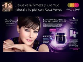 Devuelve la firmeza y juventud
natural a tu piel con Royal Velvet
 
