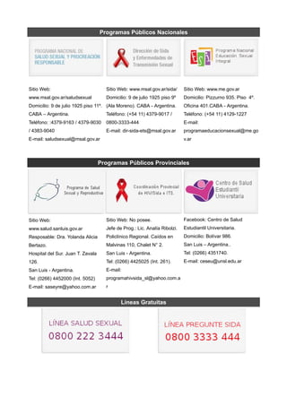 Programas Públicos Nacionales




Sitio Web:                           Sitio Web: www.msal.gov.ar/sida/      Sitio Web: ww...
