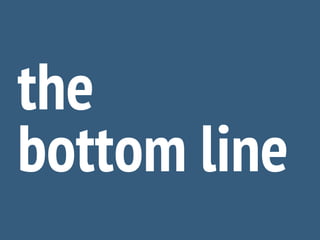 the
bottom line
 