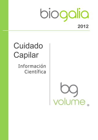 2012



Cuidado
Capilar
 Información
    Científica




                    ®
 