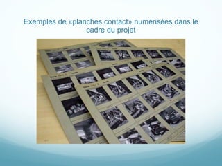 Exemples de «planches contact» numérisées dans le cadre du projet 