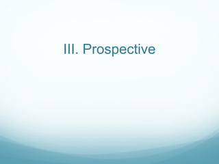 III. Prospective 